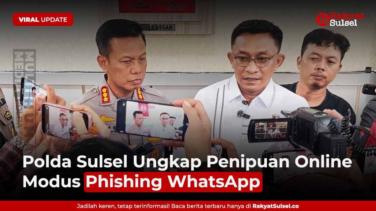 Warganya Ditipu Rp50 Juta Modus Phishing, Polda Sulsel Kejar dan Bekuk Passobis Asal Sumsel 2 Polda Sulsel Mengungkap Kasus Penipuan Online Via WhatsApp Phishing